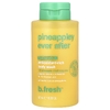 b.fresh, Pineappley Ever After, гель для душа, богатый антиоксидантами, тропические фрукты, 473 мл (16 жидк. унций)